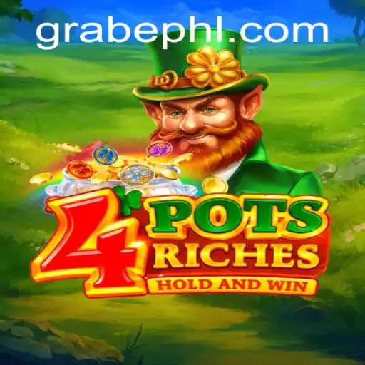 Immerse Yourself in the World of 4PotsRiches: A Detailed Guide with Grabeph Strategy